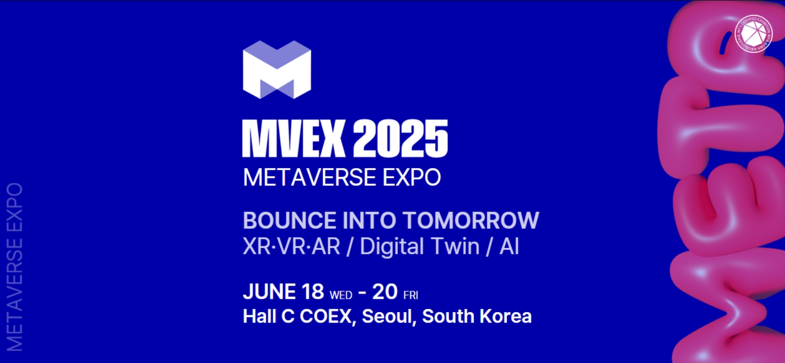 METAVERSE Expo 2025: 18–20 июня 2025 года в COEX Hall C, Сеул, Южная Корея.